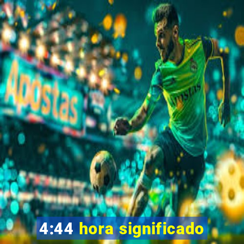 4:44 hora significado